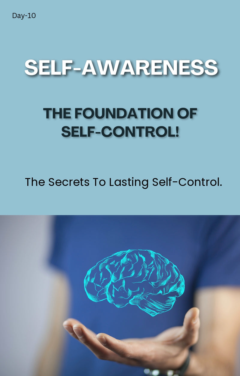 Day 10: Self-Awareness – The Foundation of Self-Control